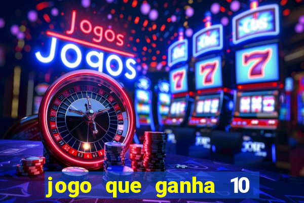 jogo que ganha 10 reais no cadastro